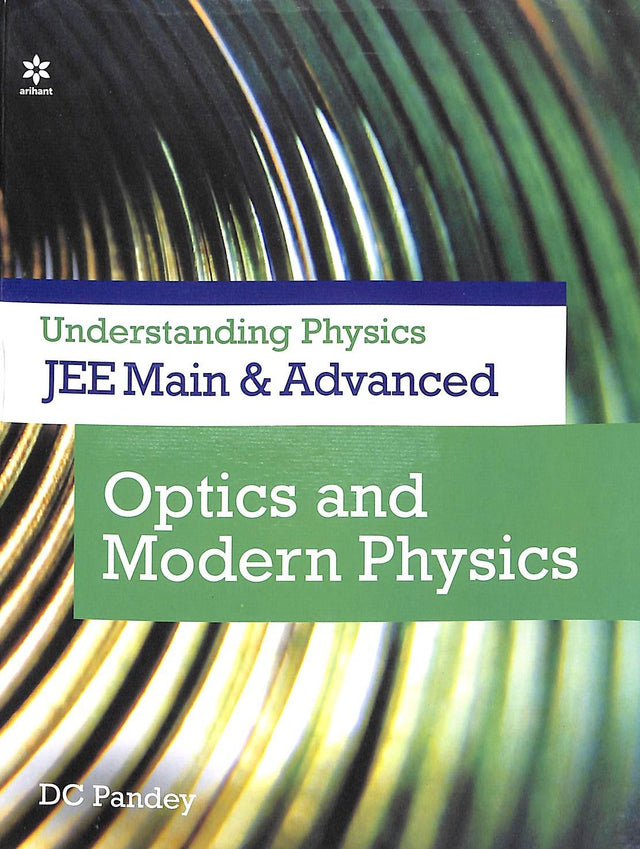 Understanding Physics Jee Main & Advanced Optics & Modern Physics - Retail Maharaj
