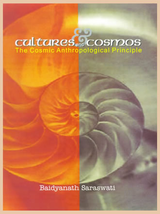 CULTURES AND COSMOS : The Cosmic Anthroplogical Principles - Retail Maharaj