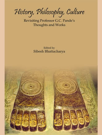 HISTORY, PHILOSOPHY, CULTURE: Revisiting Professor G.C. Pande's Thoughts and Works - Retail Maharaj