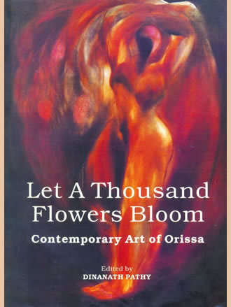 LET A THOUSAND FLOWERS BLOOM: Contemporary Art of Orissa - Retail Maharaj