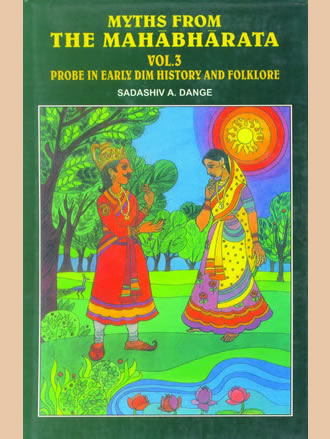 MYTHS FROM THE MAHABHARATA: Vol. 3: Probe in Early Dim Hisotory and Folklore - Retail Maharaj