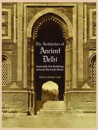 THE ARCHITECTURE OF ANCIENT DELHI: Especially the Buildings around the Kutb Minar - Retail Maharaj