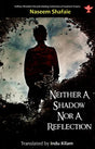 Neither A Shadow Nor A Reflection - Retail Maharaj