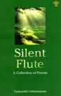Silent Flute- A Collection Of Poems - Retail Maharaj
