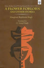 A Flower Forlorn and Other Stories (Sahitya Akademi Award-Winning Manipuri Short Stories Collection) - Retail Maharaj