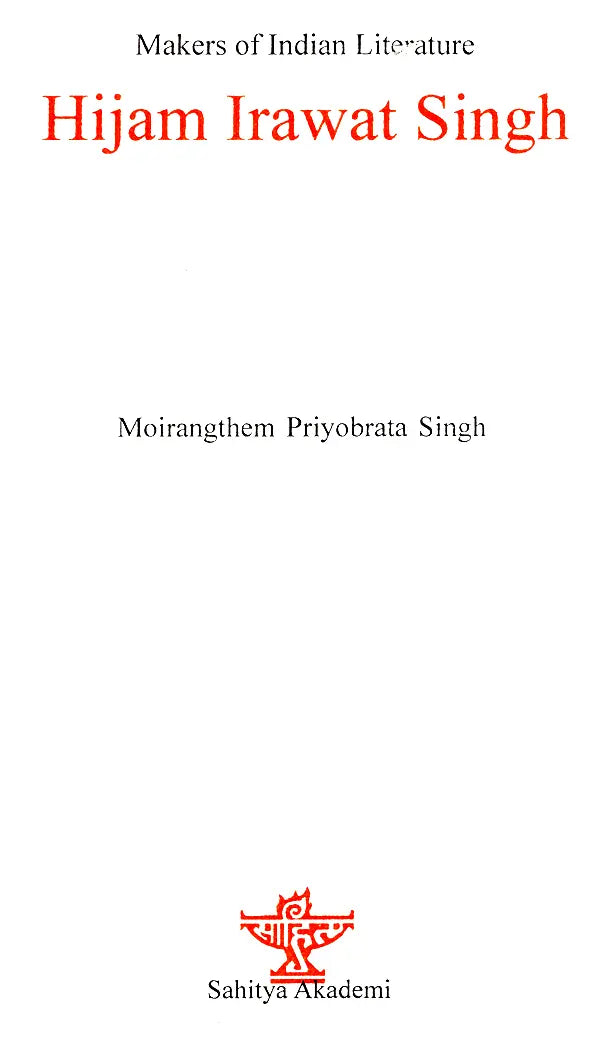 Hijam Irawat Singh- Makers of Indian Literature - Retail Maharaj