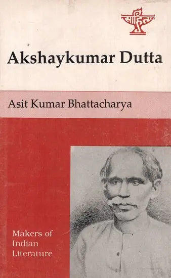 Akshaykumar Dutta- Makers of Indian Literature - Retail Maharaj