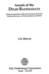 Annals of the Delhi Badshahate (Being A Translation of the Old Assamese Chronicle Padshah-Buranji, with Introduction and Notes) - Retail Maharaj