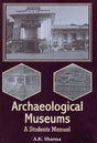 Archaeological Museums- A Students Manual - Retail Maharaj