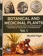 Botanical and Medicinal Plants: As Depicted in Ancient Texts, Art & Archaeology from Dawn of Civilizations to the Modern Age (Set of 2 Books) - Retail Maharaj