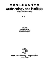 Mani-Sushma Archaeology and Heritage (Dr B.R. Mani Festschrift) (Set of 3 Volumes) - Retail Maharaj