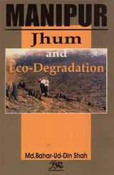 Manipur Jhum and Eco Degradation - Retail Maharaj