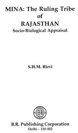 Mina: The Ruling Tribe Of Rajasthan (Social-Biological Appraisal) - Retail Maharaj