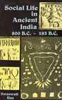 Social Life in Ancient India 800 B.C. - 183 B.C. - Retail Maharaj