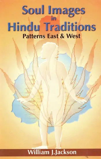 Soul Images in Hindu Traditions - Patters East & West - Retail Maharaj