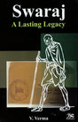 Swaraj-A Lasting Legacy Constitutional And Political Developments (1773-1947) - Retail Maharaj
