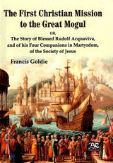 The First Christian Mission to the Great Mogul - Retail Maharaj