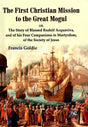 The First Christian Mission to the Great Mogul - Retail Maharaj
