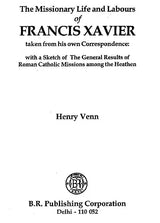 The Missionary Life and Labours of Francis Xavier - Retail Maharaj
