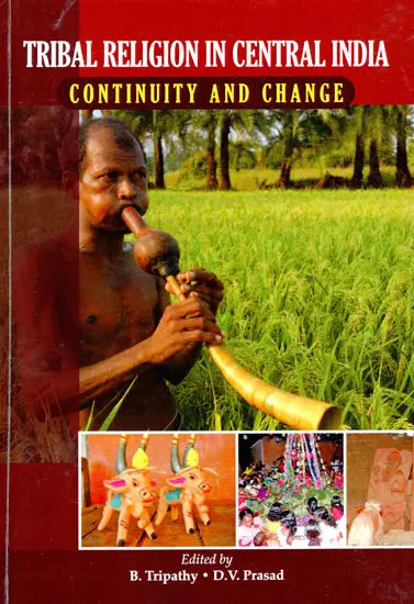 Tribal Religion in Central India- Continuity and Change - Retail Maharaj