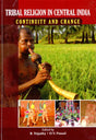 Tribal Religion in Central India- Continuity and Change - Retail Maharaj