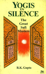 Yogis in Silence- The Great Sufi Masters (An Old and Rare Book) - Retail Maharaj