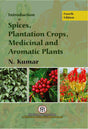 INTRODUCTION TO SPICES, PLANTATION CROPS, MEDICINAL AND AROMATIC PLANTS, 4/ED - Retail Maharaj