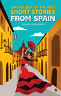 Anthology of the Best Short Stories From Spain - Retail Maharaj