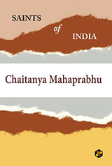 Saints of India: Chaitanya Mahaprabhu - Retail Maharaj