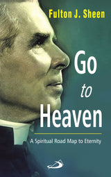 Go to Heaven: A Spiritual Road Map to Eternity - Retail Maharaj