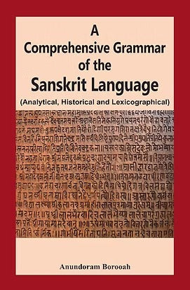 A Comprehensive Grammar of the Sanskrit Language: Analytical, Historical and Lexicographical - Retail Maharaj