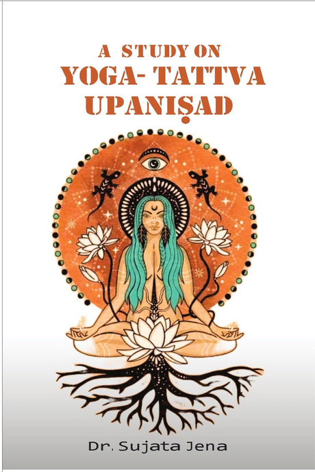 BKPBOOKS A STUDY ON YOGA-TATTVA UPANISHAD - Retail Maharaj