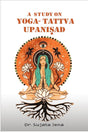 BKPBOOKS A STUDY ON YOGA-TATTVA UPANISHAD - Retail Maharaj
