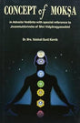 Concept of Mokosa: In Advaita Vedaanta with Special Reference to Jaivanmuktiviveka of Shri Vidyaaraonyaswaamai - Retail Maharaj