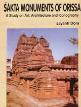 Sakta Monuments of Orissa: A Study on Art, Architecture and Iconography - Retail Maharaj