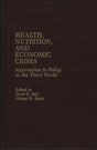 Health, Nutrition, and Economic Crises: Approaches to Policy in the Third World - Retail Maharaj