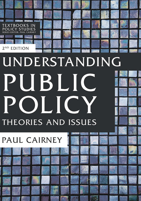 Understanding Public Policy: Theories and Issues - Retail Maharaj