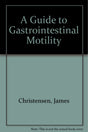A Guide to Gastrointestinal Motility - Retail Maharaj