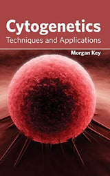 Cytogenetics: Techniques and Applications - Retail Maharaj