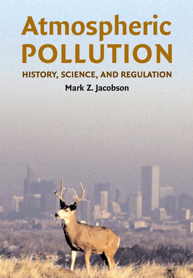 Atmospheric Pollution: History, Science, and Regulation - Retail Maharaj