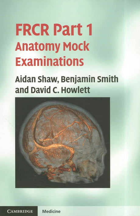 FRCR Part 1 Anatomy Mock Examinations - Retail Maharaj