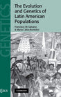 The Evolution and Genetics of Latin American Populations: 28 (Cambridge Studies in Biological and Evolutionary Anthropology) - Retail Maharaj