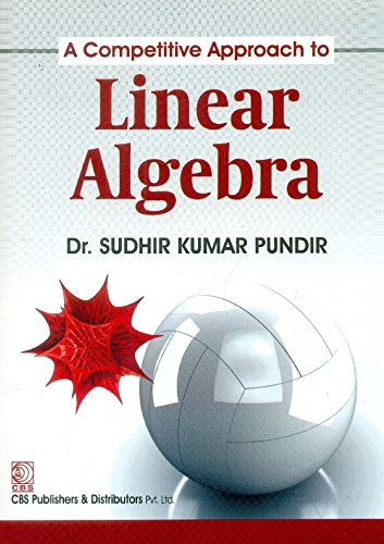 A Competitive Approach To Linear Algebra (Pb 2019) [Paperback] Pundir S. K. - Retail Maharaj
