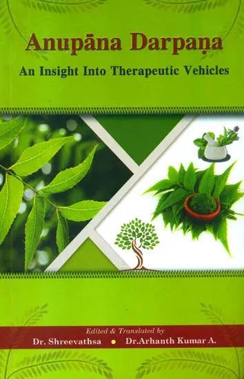 Anupana Darpana (An Insight into Therapeutic Vehicles) - Retail Maharaj