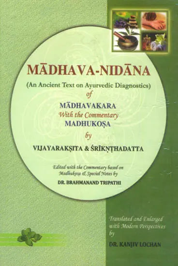 Madhava-Nidana of Madhavakara With the Commentary of Madhukosa (An Ancient Text on Ayurvedic Diagnosis) - Retail Maharaj