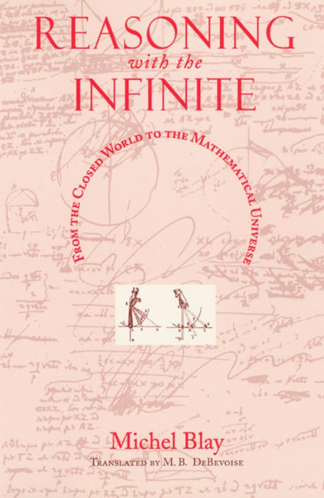 Reasoning with the Infinite: From the Closed World to the Mathematical Universe (Religion and Postmodernism) - Retail Maharaj