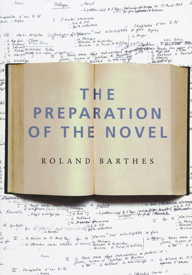 The Preparation of the Novel: Lecture Courses and Seminars at the Collège de France (1978-1979 and 1979-1980) (European Perspectives) - Retail Maharaj