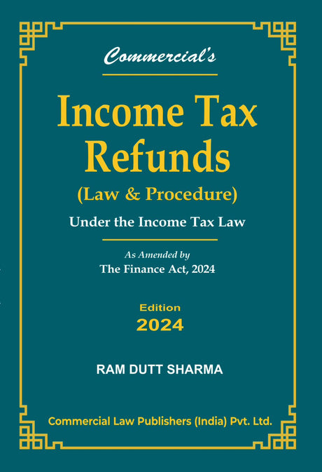 Income Tax Refunds (Law & Procedure) Under the Income Tax Law As amended by the Finance Act, 2024 - Retail Maharaj