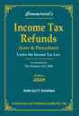 Income Tax Refunds (Law & Procedure) Under the Income Tax Law As amended by the Finance Act, 2024 - Retail Maharaj