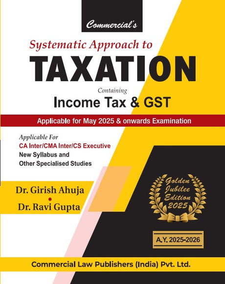 Systematic Approach to Taxation Containing Income Tax & GST (Golden Jubilee Edition 2025) - Retail Maharaj